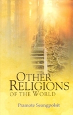 Other Religions of the World(Paperback, Pramote Seangpolsit)