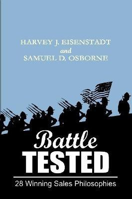 Battle Tested 28 Winning Sales Philosophies(English, Paperback, Osborne Samuel D)