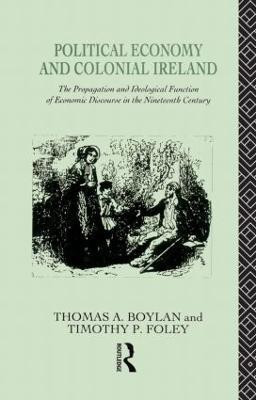 Political Economy and Colonial Ireland(English, Hardcover, Boylan Thomas)