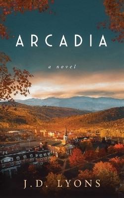Arcadia(English, Paperback, Lyons John D)