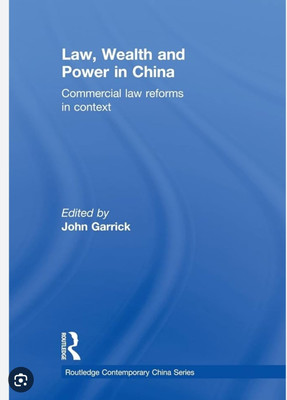 Law, Wealth and Power in China(Paperback, Edited by John Garrick)