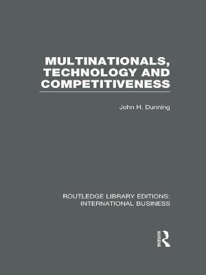 Multinationals, Technology & Competitiveness (RLE International Business)(English, Electronic book text, Dunning John)