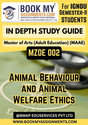 MZOE 002 IGNOU Animal Behaviour and Welfare Ethics Study Guide [IDG] | MSc Zoology (MSCZOO) | 300–350 Pages | High-Quality 80 GSM White Paper(Paperback, BMA Publication)