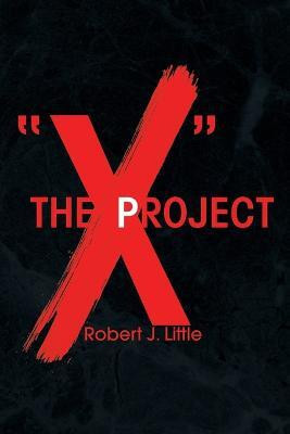 The ''X'' Project(English, Paperback, Little Robert J)