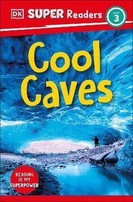 DK Super Readers Level 3 Cool Caves(English, Paperback, DK)