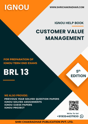 BRL 13: Customer Value Management - IGNOU Study Material & Guide Book with Latest Solved PYQs for IGNOU's Exam Preparation. - Get the PDF of this book at Rs. 99, WhatsApp us at +919354637830, or visit our website shrichakradhar.com.(Staple Bound, Shri Chakradhar Publication) BRL 13: Customer Value Management - IGNOU Study Material & Guide Book with Latest Solved PYQs for IGNOU's Exam Preparation. - Get the PDF of this book at Rs. 99, WhatsApp us at +919354637830, or visit our website shrichakradhar.com.(Staple Bound, Shri Chakradhar Publication)