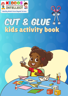 Kiddos Intellect Cut & Paste Adventures for Kids: A Vibrant Workbook for Ages 3+ to Explore, Create, and Learn Through Exciting Cutting and Gluing Projects That Spark Creativity and Fun(Paperback, Kiddos Intellect)