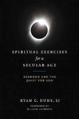 Spiritual Exercises for a Secular Age(English, Electronic book text, Duns, SJ Ryan G.)