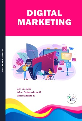 Digital Marketing(Paperback, A Ravi, Mrs. Padmashree R, Manjunatha R.)