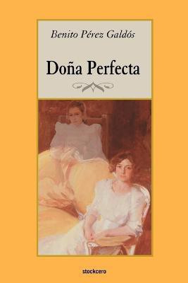 Dona Perfecta(Spanish, Paperback, Perez Galdos Benito)