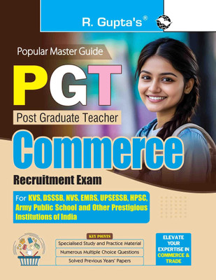 PGT: COMMERCE Recruitment Exam Guide (For KVS, DSSSB, NVS, EMRS, UPSESSB, HPSC, Army Public School etc.)(Paperback, Priyanka Gupta, RPH Editorial Board)