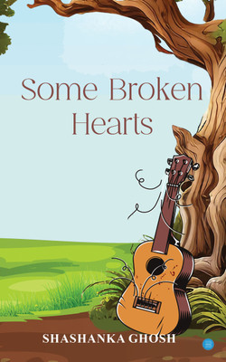 Some Broken Hearts(English, Paperback, Ghosh Shashanka)