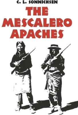 The Mescalero Apaches(English, Paperback, Sonnichsen C. L.)