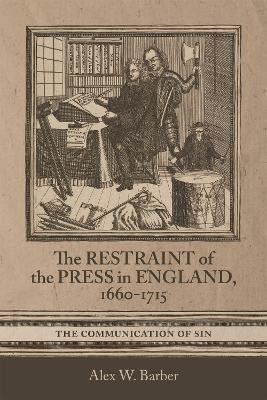 The Restraint of the Press in England, 1660-1715(English, Hardcover, Barber Alex W.)