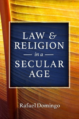 Law and Religion in a Secular Age(English, Hardcover, Domingo Rafael)