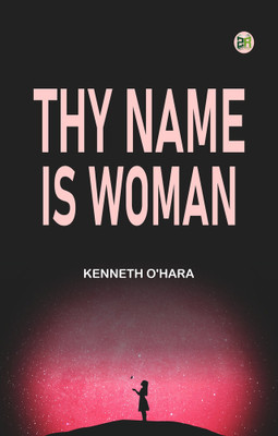 Thy Name Is Woman(Paperback, KENNETH O'HARA)
