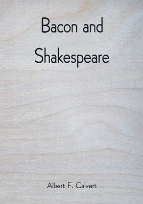 Bacon and Shakespeare(Paperback, Albert F. Calvert)
