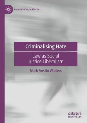 Criminalising Hate(English, Hardcover, Walters Mark Austin)