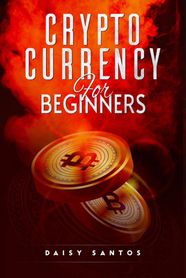 CRYPTOCURRENCY FOR BEGINNERS(English, Paperback, Daisy Santos)