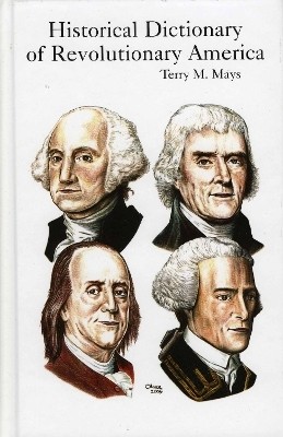 Historical Dictionary of Revolutionary America(English, Hardcover, Mays Terry M.)