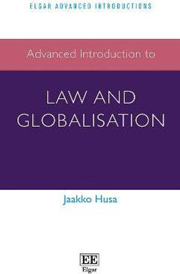 Advanced Introduction to Law and Globalisation(English, Hardcover, Husa Jaakko)