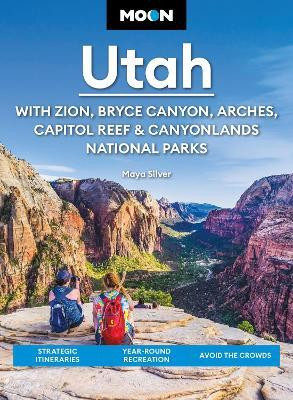 Moon Utah (Fifteenth Edition): With Zion, Bryce Canyon, Arches, Capitol Reef & Canyonlands National Parks(English, Paperback, Silver Maya)
