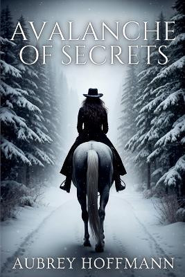 Avalanche of Secrets(English, Paperback, Hoffmann Aubrey)