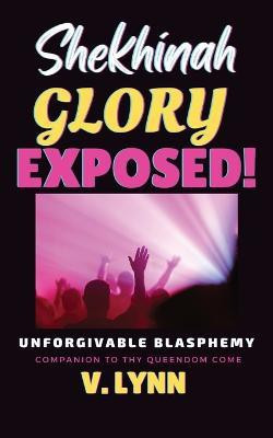 Shekhinah Glory Exposed!(English, Paperback, Lynn V)