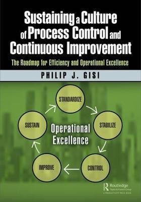 Sustaining a Culture of Process Control and Continuous Improvement(English, Paperback, Gisi Philip J.)