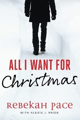 All I Want for Christmas(English, Paperback, Pace Rebekah)
