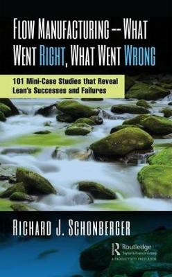 Flow Manufacturing -- What Went Right, What Went Wrong(English, Hardcover, Schonberger Richard J.)