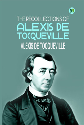 The Recollections of Alexis de Tocqueville(Paperback, Alexis de Tocqueville)