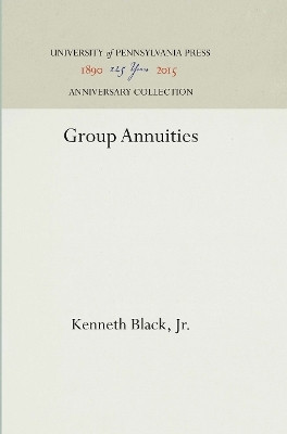 Group Annuities(English, Electronic book text, Jr. Kenneth Black,)