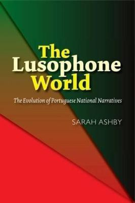 The Lusophone World(English, Electronic book text, Ashby Sarah)