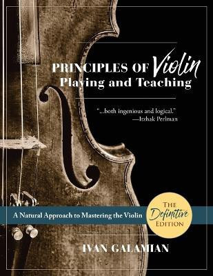 Principles of Violin Playing and Teaching (Dover Books on Music)(English, Paperback, Galamian Ivan)