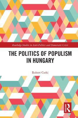 The Politics of Populism in Hungary(English, Electronic book text, Csehi Robert)