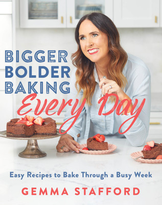 Bigger Bolder Baking Every Day(English, Hardcover, Stafford Gemma)