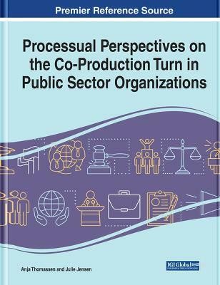 Processual Perspectives on the Co-Production Turn in Public Sector Organizations(English, Hardcover, unknown)