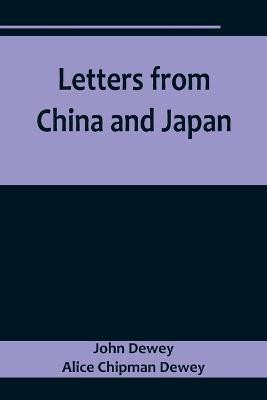 Letters from China and Japan(English, Paperback, Dewey John)