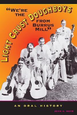 We're the Light Crust Doughboys from Burrus Mill(English, Paperback, Boyd Jean A.)