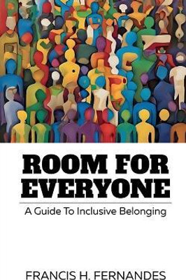 Room For Everyone  - A Guide To Inclusive Belonging(English, Paperback, Francis H Fernandes)