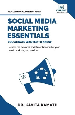 Social Media Marketing Essentials You Always Wanted To Know(English, Paperback, Kamath Kavita)