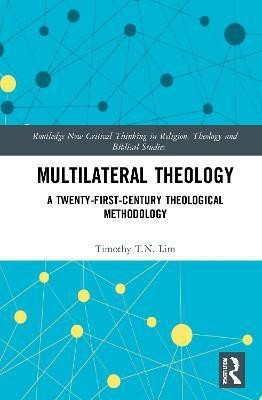 Multilateral Theology(English, Hardcover, Lim Timothy T.N)