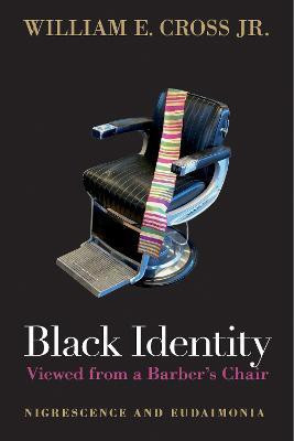 Black Identity Viewed from a Barber's Chair(English, Paperback, Cross, Jr. William E.)