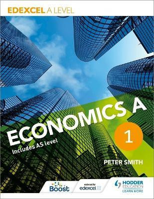 Edexcel A level Economics A Book 1(English, Paperback, Smith Peter)
