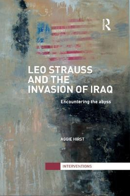 Leo Strauss and the Invasion of Iraq(English, Electronic book text, Hirst Aggie)