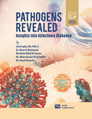 Pathogens Revealed: Insights into Infectious Diseases(Paperback, Javed Iqbal, Dr. Muna Al Maslamani, Mir Mohd Aftab Uz Zaman, Ms. Mona Hassan Ali Al Farhan, Mr. Awad Amayreh)
