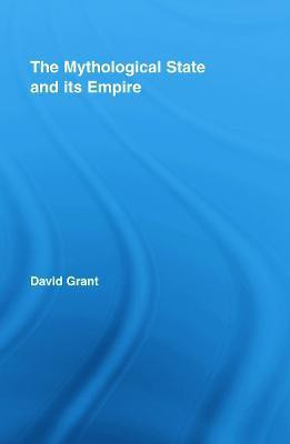 The Mythological State and its Empire(English, Hardcover, Grant David)