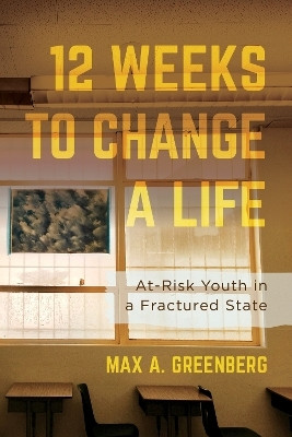 Twelve Weeks to Change a Life(English, Paperback, Greenberg Max A.)