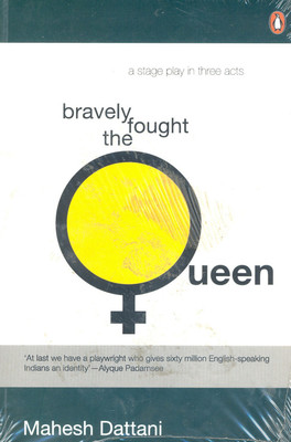 Bravely Fought The Queen(English, Paperback, Mahesh Dattani)